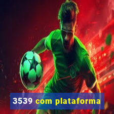 3539 com plataforma